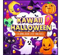 Kawaii Halloween Colouring Book Easy & Bold: Kids & Adults, cutie festive fun for all the family. Great cute gift or spooky fun for a cold crisp day! (Kawaii Coloring Books)