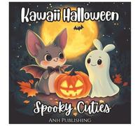 Kawaii Halloween Spooky Cuties Fun Coloring Book For Kids: Adorable Ghosts, Pumpkins & More - Cute and Spooky Halloween Coloring Fun for Boys and Girls Ages 4-8