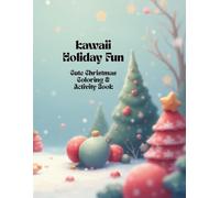 kawaii Holiday Fun: Cute Christmas Coloring & Activity Book