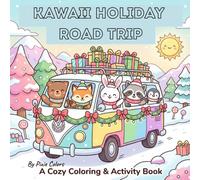Kawaii Holiday Road Trip!: A Cozy Coloring And Active Book
