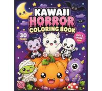 Kawaii Horror Coloring Book: 30 Cute and Spooky Coloring Pages Featuring Adorable Monsters, Ghosts, Vampires, Witches, Pumpkins, Skeletons, Mummies, and Halloween Friends for Teens and Adults