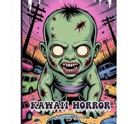 Kawaii Horror Coloring Book for Adults: Cute and Creepy Chibi Skulls, Spooky Characters, Halloween Fun and Relaxing Designs for Stress Relief and Creative Gift Idea