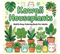 Kawaii Houseplants Bold & Easy Coloring Book for Adults: Adorable Indoor Botanicals, Charming Pots, Simple Designs and Relaxing Creative Fun (Kawaii Bold & Easy Coloring Collection For Adults)