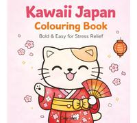 Kawaii Japan Colouring Book: Bold & Easy Cute Japanese Scenes for Relaxation and Stress Relief (Kawaii Colouring Collection)