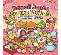 Kawaii Japan Snacks & Treats Coloring Book for Adults: Bold & Easy Japanese Sweets, Mochi, Matcha Desserts, Wagashi, Taiyaki & Cute Food Designs for Relaxation and Stress Relief (Wander Japan)