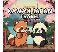 Kawaii Japan Travel Coloring Book: for Adults & Teens Featuring Adorable Animals Characters Style Japanese