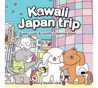 Kawaii Japan trip: Cute and Cozy Coloring Book for Adults and Teens Featuring Adorable Animals travel in Japan with Bold and Simple Designs for Relaxation and Stress Relief