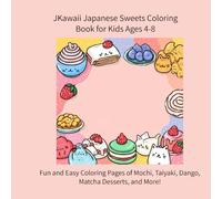Kawaii Japanese Sweets Coloring Book for Kids Ages 4-8: Fun and Easy Coloring Pages of Mochi, Taiyaki, Dango, Matcha Desserts, and More! (color book)
