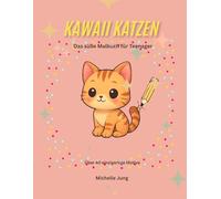 KAWAII KATZEN: Das süße Malbuch für Teenager
