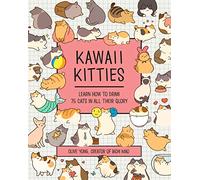 Kawaii Kitties: Learn How to Draw 75 Cats in All Their Glory (6) (Kawaii Doodle)