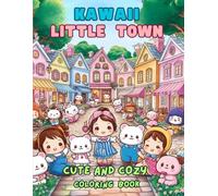 KAWAII LITTLE TOWN Cute and Cozy Coloring Book