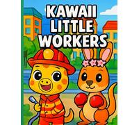 Kawaii Little Workers: 7 (Kawaii Animals for Color)