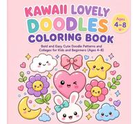 Kawaii Lovely Doodles Coloring Book: Bold and Easy Cute Doodle Patterns and Collages for Kids and Beginners Ages 4-8