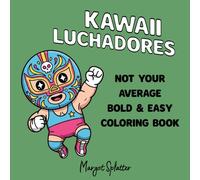 Kawaii Luchadores: Not Your Average Bold & Easy Coloring Book (Not Your Average Activity Book)