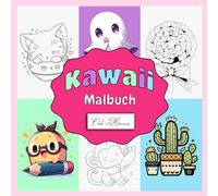 Kawaii Malbuch: Entspannende Ausmalmotive mit niedlichen Tieren, Einhörnern und kleinen Alltagsgegenständen für Kinder ab 4 Jahren (Kawaii Ausmalwelt - Für Kinder ab 4 Jahren)
