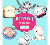 Kawaii Malbuch: Kreative Illustrationen im Stil japanischer Doodles mit Tieren, Snacks und Fantasiefiguren (Kawaii Ausmalwelt - Für Kinder ab 4 Jahren)