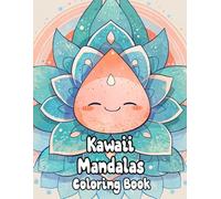Kawaii Mandalas Coloring Book: Colouring Pages Of Adorable Zen Art Cute Decorative Patterns Geometric Motifs Repeat Tapestry Yoga Chakra Energy ... Mindfulness | For Kid Adult Teen Senior