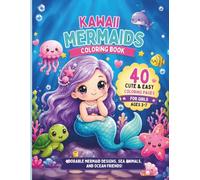 Kawaii Mermaids Coloring Book: 40 Cute and Easy Coloring Pages for Girls Ages 3-7 Featuring Adorable Mermaids, Sea Animals, and Ocean Friends