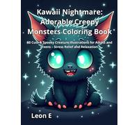 Kawaii Nightmare: Adorable Creepy Monsters Coloring Book: 50 Cute & Spooky Creature Illustrations for Adults and Teens - Stress Relief and Relaxation ... books in the Spooky Adventures series)