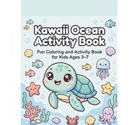 Kawaii Ocean Activitiy Book: Fun Coloring and Activity Book for Kids Ages 3-7 | Mazes, Dot to Dot, Puzzles, Matching Games and More (Kawaii Activity Series)