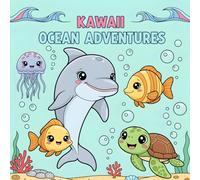 Kawaii Ocean Adventures: A Whimsical Underwater Coloring Book for Kids with Cute Sea Creatures