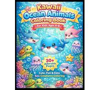 Kawaii Ocean Animals Coloring Book for Kids Ages 4-8: Cute, Fun & Easy Sea Creatures Coloring Pages Including Whales, Sharks, Dolphins, Turtles & More ... Adorable Underwater Adventure Coloring Book