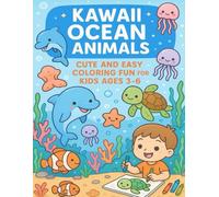 Kawaii Ocean Animals - Cute and Easy Coloring Fun for Kids Ages 3-6: 45 Fun and Simple Coloring Pages with Dolphins, Turtles, Whales, Jellyfish, and ... and Preschoolers Who Love Cute Sea Creatures!