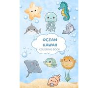 Kawaii Ocean Coloring Book: And adorable underwater Adventure filled with Cute Sea Creatures, Fun, and Magic for Young Artist (Kawaii Universe to color)
