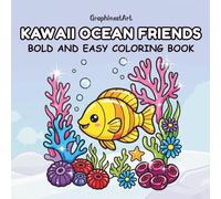 Kawaii Ocean Friends: A Bold and Easy Coloring Book Featuring 40 Adorable Sea Creatures, Coral Reefs, and Underwater Scenes for Stress Relief and Creative Fun