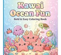 Kawaii Ocean Fun: Bold & Easy Coloring Book: Cute Sea Animals, Coral Reefs & Underwater Adventures | 8.5 x 8.5 Inch | 50 Adorable Ocean Coloring Pages for Kids