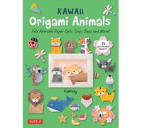 Kawaii Origami Animals : Fold Adorable Paper Cats, Dogs, Bugs and More! (75 Easy-to-Fold Projects!)