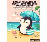 Kawaii Penguins At Beach - Cute and Cozy Coloring Book: 50 adorable penguin illustrations in kawaii style for kids and adults (Coloring Books)