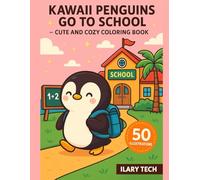 Kawaii Penguins Go to School - Cute and Cozy Coloring Book: 50 adorable penguin illustrations in kawaii style with backpacks, blackboards, and joyful school days! (Coloring Books)