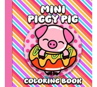 kawaii Piggy Pig Mini Coloring Book: Pocket Size Coloring Book | Fun Activity for Stress Relief and Relaxation | 6x6 Inches Illustrations