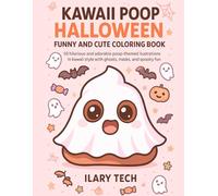 Kawaii Poop Halloween - Funny and Cute Coloring Book: 50 hilarious and adorable poop-themed ilustrations in kawaii style with ghosts, masks, and spooky fun (Coloring Books)