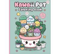 KAWAII POT Plants & Animals Coloring Book: An Adorable Coloring Book for Stress Relief and Joyful Relaxation | Cute Creatures, Happy Plants, and Wholesome Scenes for Kids, Teens, and Adults
