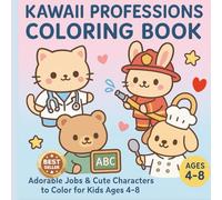 Kawaii Professions Coloring Book: Adorable Jobs & Cute Characters to Color for Kids Ages 4-8 (Teachers, Doctors, Firefighters & More!)