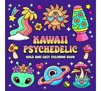 Kawaii Psychedelic Bold and Easy Coloring Book: Simple Cute and Trippy Stoner Coloring for Adult Relaxation