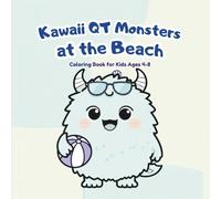 Kawaii Qt Monsters at the Beach: Coloring Book for Kids Ages 4-8 (Baby Monsters Coloring Book Bundle: 5 Monster Adventure Books (Vol 1-5))