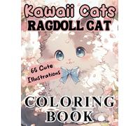 Kawaii Ragdoll Cat Coloring Book (Kawaii Cats: A Cute Collection of Kawaii Cat Coloring Books)