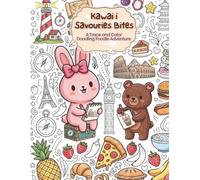 Kawaii Savouries Bites: A Trace and Color Doodling Foodie Adventure (The Cozy Clutter Doodle Series)