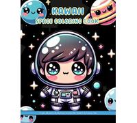 Kawaii Space Coloring Book: 50 cute Illustrations to Color for Kids and Adults