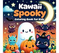 Kawaii Spooky Coloring Book for Kids: Cute Ghosts, Pumpkins, Owls, Cats & Magic Creatures - Thick Black Outlines, No Shading, High-Contrast Pages for Young Artists