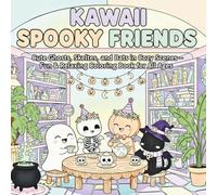 Kawaii Spooky Friends: Cute Ghosts, Skeletons, and Bats in Cozy Scenes - Fun & Relaxing Coloring Book for teens and adults