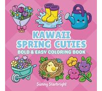 Kawaii Spring Cuties Bold & Easy Coloring Book: 40 Cute & Simple Spring Designs for Kids Ages 3-6 • Big Bold Lines • Single-Sided Pages • 8.5 x 8.5 • ... Animals & More (Cozy Kawaii Coloring Series)