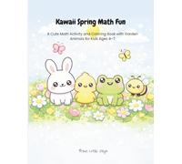 Kawaii Spring Math Fun: A Cute Math Activity and Coloring Book with Garden Animals for Kids Ages 4-7 (Brave Little Steps - Math Fun Series)