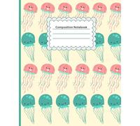 Kawaii-Style Cute Jelly Fish Composition Notebook Number 2: College Ruled, 7.5 X 9.25, 110 Pages
