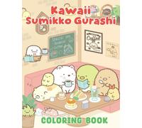 Kawaii Sumíkkò Gúrạshi Coloring Book: Wonderful Cartoon Characters Coloring Pages For Kids Of All Ages To Have Fun And Get Creative | A Great Present For Special Occasions