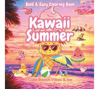 Kawaii Summer Bold & Easy Coloring Book: Cute Beach Vibes, Ice Cream Treats & Adorable Tropical Friends - Simple Thick Lines for Relaxation & Fun