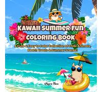 Kawaii Summer Fun Coloring Book for Kids, Teens & Adults: A Cute and Easy to Color Collection of Chibi Animals, Beach Treats, and Fun Summer Scenes